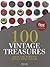 100 Vintage Treasures: From the World's Finest Wine Cellar