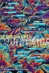 Composers on Composing for Band Composers on Composing for Band