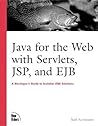 Java for the Web With Servlets, Jsp, and Ejb: A Developer's Guide to Scalable Solutions