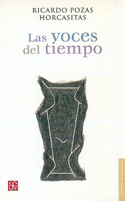 Las voces del tiempo (Spanish Edition)