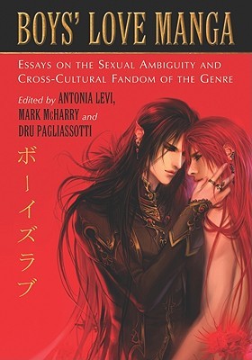 Boys' Love Manga: Essays on the Sexual Ambiguity and Cross-Cultural Fandom of the Genre (Paperback)