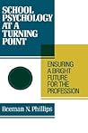 School Psychology at a Turning Point: Ensuring a Bright Future for the Profession (JOSSEY BASS SOCIAL AND BEHAVIORAL SCIENCE SERIES)