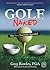 Golf, Naked by Greg Rowley