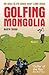 Golfing Mongolia by tolme-andre