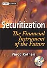 Securitization -- The Financial Instrument of the Future Securitization -- The Financial Instrument of the Future