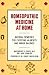 Homeopathic Medicine At Home: Natural Remedies for Everyday Ailments and Minor Injuries