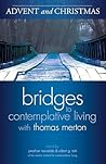 Advent and Christmas (Bridges to Contemplative Living With Thomas Merton) Advent and Christmas (Bridges to Contemplative Living With Thomas Merton)