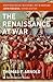 The Renaissance at War by Thomas F. Arnold