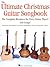 The Ultimate Christmas Guitar Songbook | 100 Holiday Songs for Acoustic and Electric Guitar | Easy Chords Classical Arrangements and Note | Sheet Music Book for Students Teachers and Performers