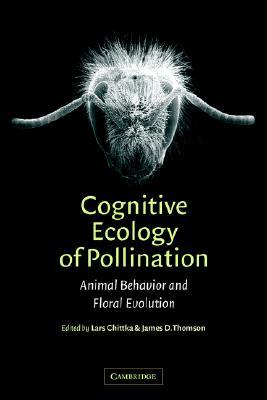Cognitive Ecology of Pollination: Animal Behaviour and Floral Evolution (Hardcover)