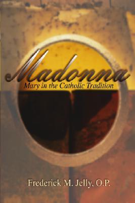 Madonna: Mary in the Catholic Tradition (Paperback)