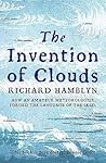 The Invention of Clouds by Richard Hamblyn