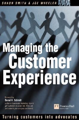 Managing the Customer Experience: Turning Customers into Advocates (Paperback)