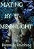 Mating By Moonlight Part 2: Riverside Ravishing