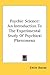 Psychic Science: An Introduction To The Experimental Study Of Psychical Phenomena