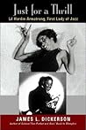 Just for a Thrill: Lil Hardin Armstrong, First Lady of Jazz Just for a Thrill: Lil Hardin Armstrong, First Lady of Jazz