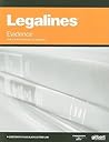 Legalines: Evidence: Adaptable to the 10th Edition of the Waltz Casebook