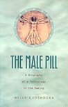 The Male Pill: A Biography of a Technology in the Making (Science and Cultural Theory)