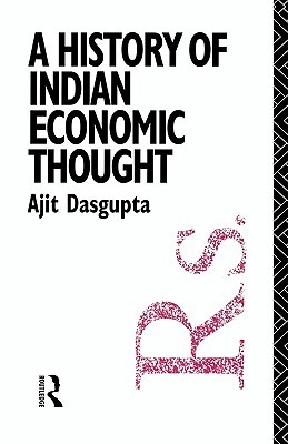 A History of Indian Economic Thought (The Routledge History of Economic Thought)