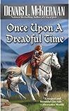 Once Upon a Dreadful Time by Dennis L. McKiernan Once Upon a Dreadful Time by Dennis L. McKiernan