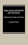 The Management of Change: Administrative Logistics and Actions