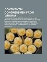 Continental Congressmen from Virginia: Thomas Jefferson, George Washington, James Monroe, James Madison, Richard Henry Lee, Peyton Randolph Continental Congressmen from Virginia: Thomas Jefferson, George Washington, James Monroe, James Madison, Richard Henry Lee, Peyton Randolph