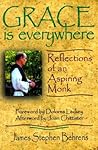 Grace Is Everywhere: Reflections of an Aspiring Monk