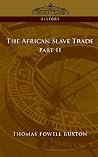 The African Slave Trade, Part II The African Slave Trade, Part II