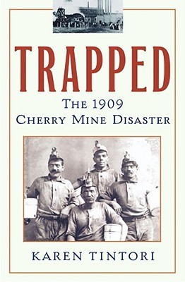 Trapped: The 1909 Cherry Mine Disaster (Paperback)