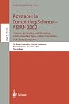 Advances in Computing Science – ASIAN 2002: Internet Computing and Modeling, Grid Computing, Peer-to-Peer Computing, and Cluster Computing: 7th Asian ... (Lecture Notes in Computer Science, 2550) Advances in Computing Science – ASIAN 2002: Internet Computing and Modeling, Grid Computing, Peer-to-Peer Computing, and Cluster Computing: 7th Asian ... (Lecture Notes in Computer Science, 2550)