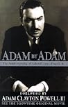 Adam By Adam: The Autobiography of Adam Clayton Powell, Jr.
