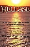 Release: Let the Light of God's Love illuminate your path to wholeness