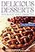 Delicious Desserts When You Have Diabetes: Over 150 Recipes