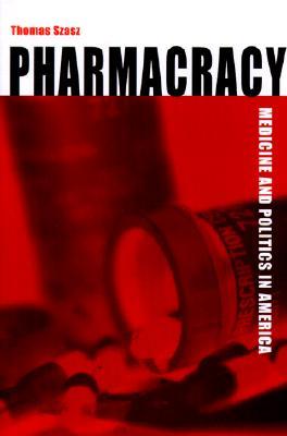 Pharmacracy: Medicine and Politics in America (Hardcover)