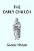 The Early Church by George Hodges