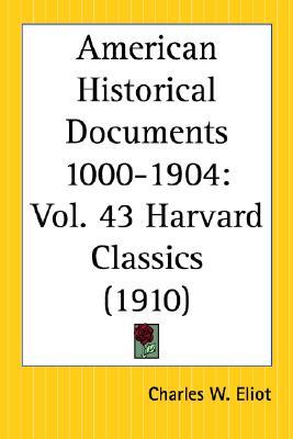 American Historical Documents 1000 to 1904: Part 43 Harvard Classics (Paperback)