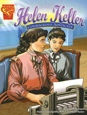 Helen Keller: Courageous Advocate (Graphic Library: Graphic Biographies)