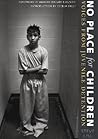 No Place for Children: Voices from Juvenile Detention