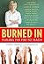 Burned In: Fueling the Fire to Teach