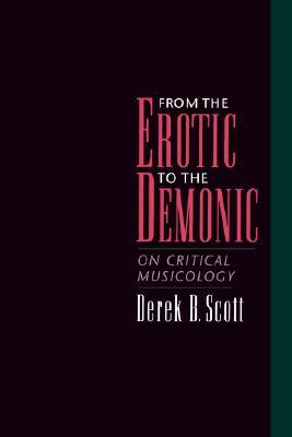 From the Erotic to the Demonic: On Critical Musicology (Paperback)