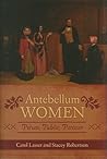 Antebellum Women: Private, Public, Partisan (American Controversies)