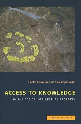 Access to Knowledge in the Age of Intellectual Property (Mit Press)
