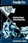 Friendly Fire: American Images of the Vietnam War