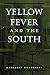 Yellow Fever and the South by Margaret Humphreys