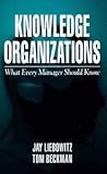 Knowledge Organizations: What Every Manager Should Know