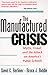 The Manufactured Crisis: My...