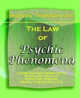 The Law of Psychic Phenomena 1893 (Paperback)
