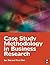 Case Study Methodology in Business Research