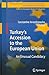 Turkey’s Accession to the European Union: An Unusual Candidacy (The Konstantinos Karamanlis Institute for Democracy Series on European and International Affairs)