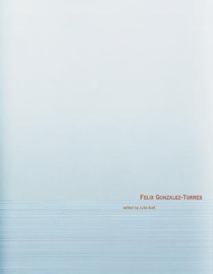 Felix Gonzalez-Torres (Hardcover)